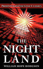 The Night Land, William Hope Hodgson