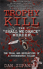 Trophy Kill: The "Shall We Dance" Murder, Dan Zupansky